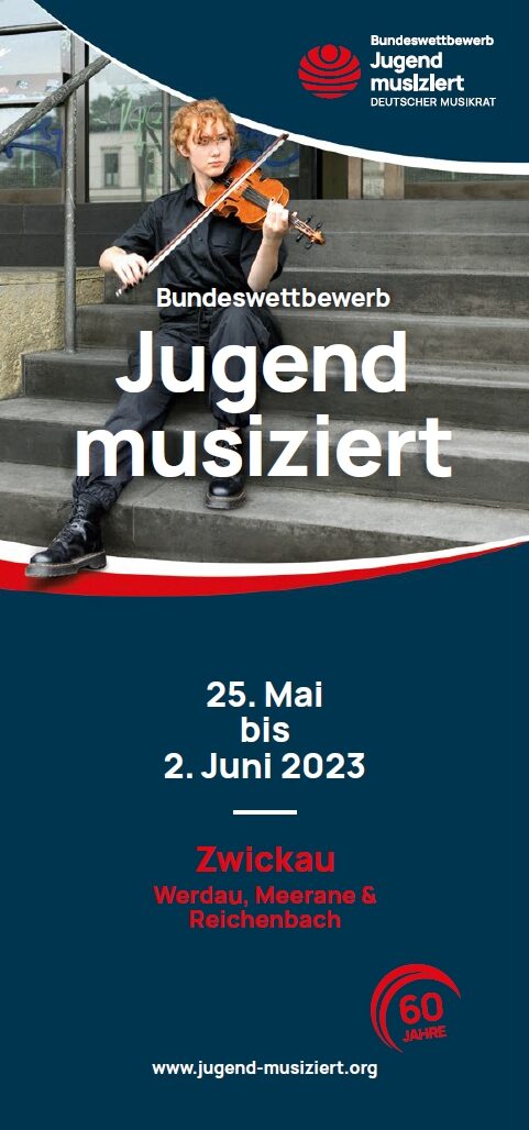 60. Bundeswettbewerb Jugend Musiziert  in Zwickau und Umgebung  25.Mai -2.Juni 2023