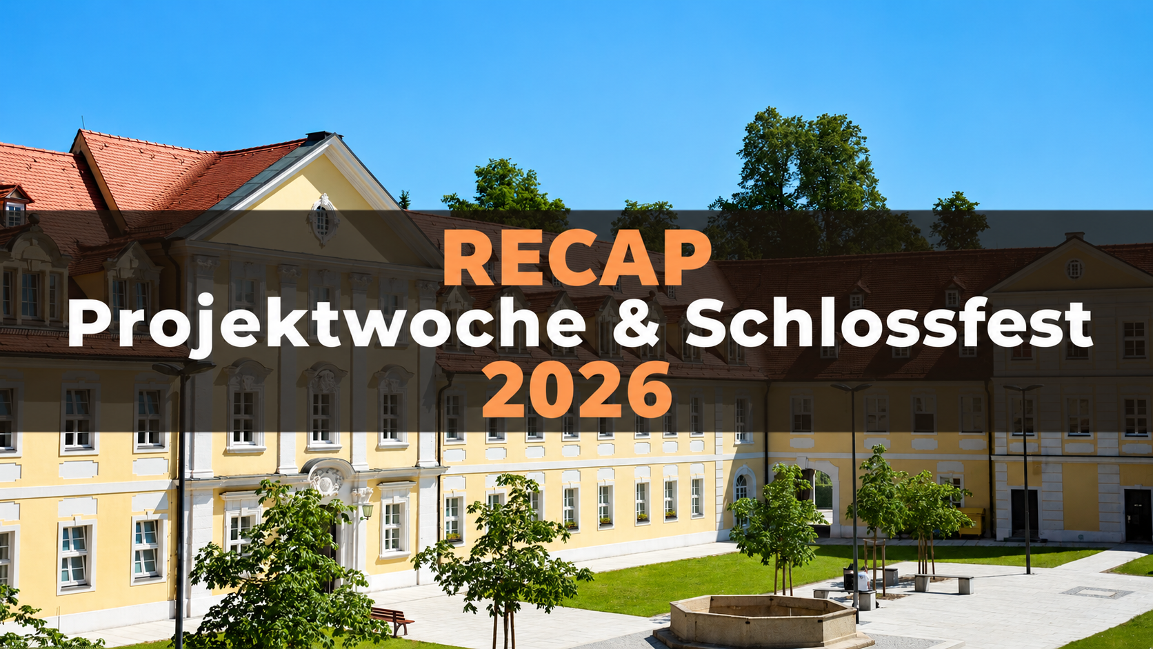RECAP: Projektwoche und Schlossfest 2026